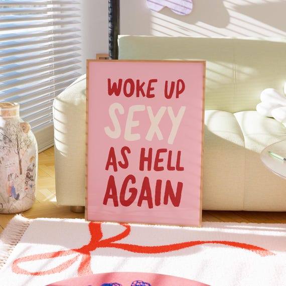 Funny Bedroom Wall Art Woke Up Sexy As Hell Again Print Typography Above Bed Poster Sassy Sarcastic Quotes Preppy Decor