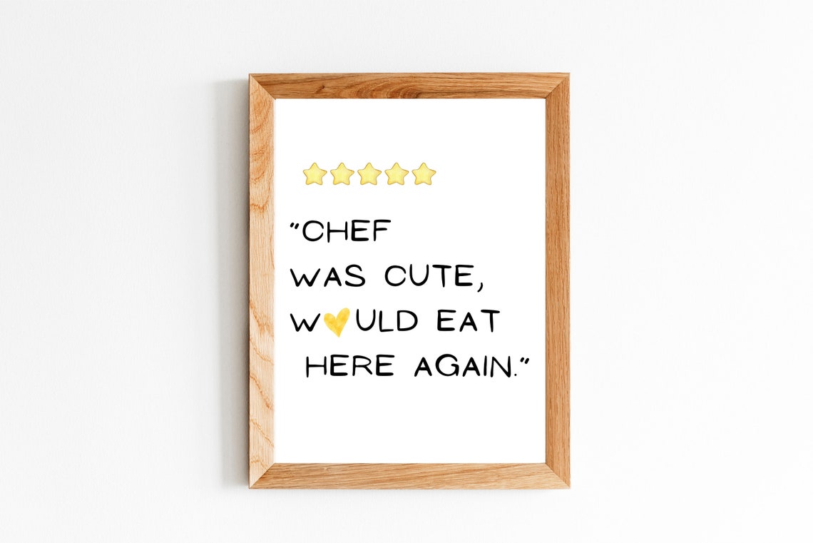 Chef Was Cute Would Eat Here Again Cute Restaurant Review Poster