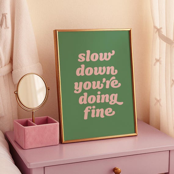 Motivational Quote Poster Slow Down Youre Doing Fine Dopamine Decor For Office Or Classroom Sage Green And Pale Pink Typography Print