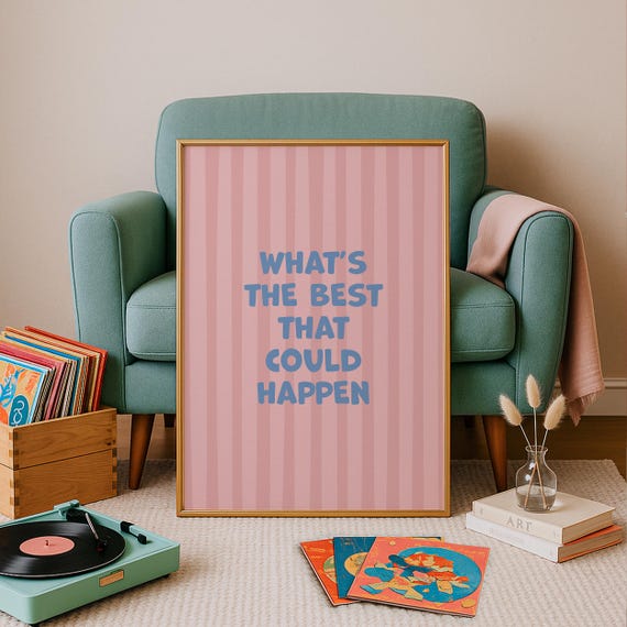 Whats The Best That Could Happen Poster College Apartment Prints Motivational For Girls Room Preppy Pink And Blue Dopamine Print