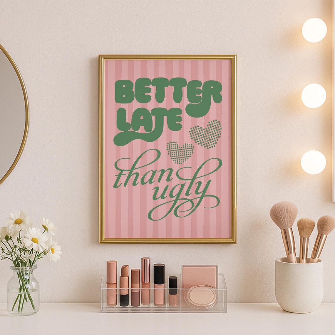 Better Late Than Ugly Pink Green Funny Quote Typography Poster