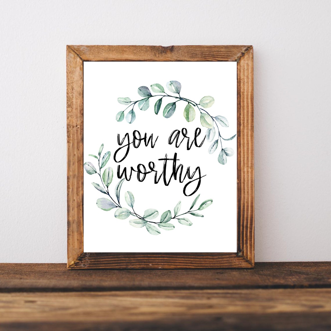 You Are Worthy Eucalyptus Wreath Script Quote Affirmation Poster