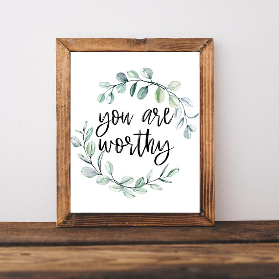 You Are Worthy Eucalyptus Wreath Script Quote Affirmation Poster