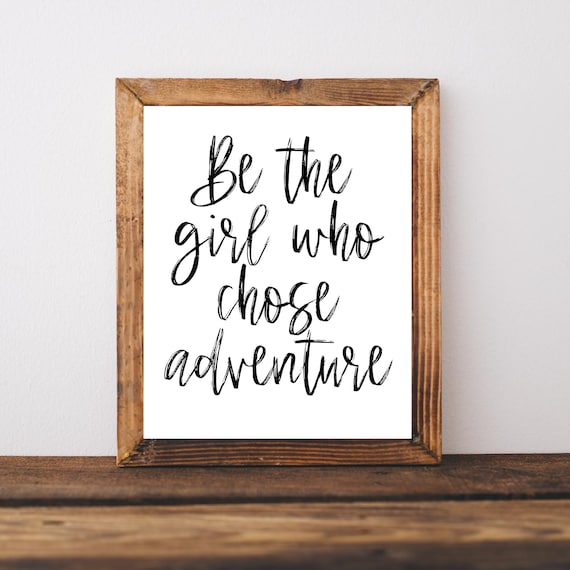 Be the Girl Who Chose Adventure Script Typography Quote Poster