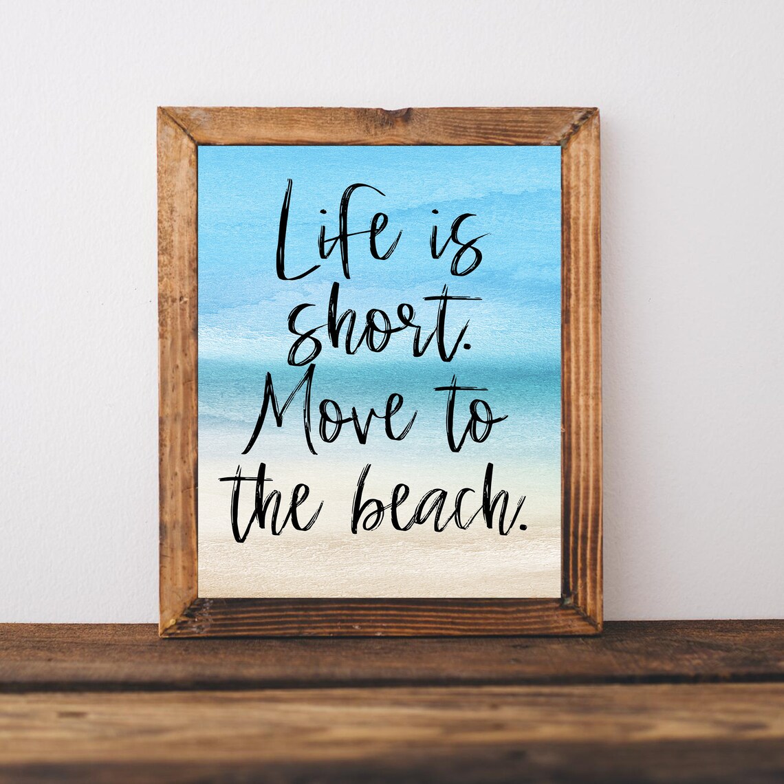 Life Is Short Move To The Beach Watercolor Ocean Quote Gift Wall Art