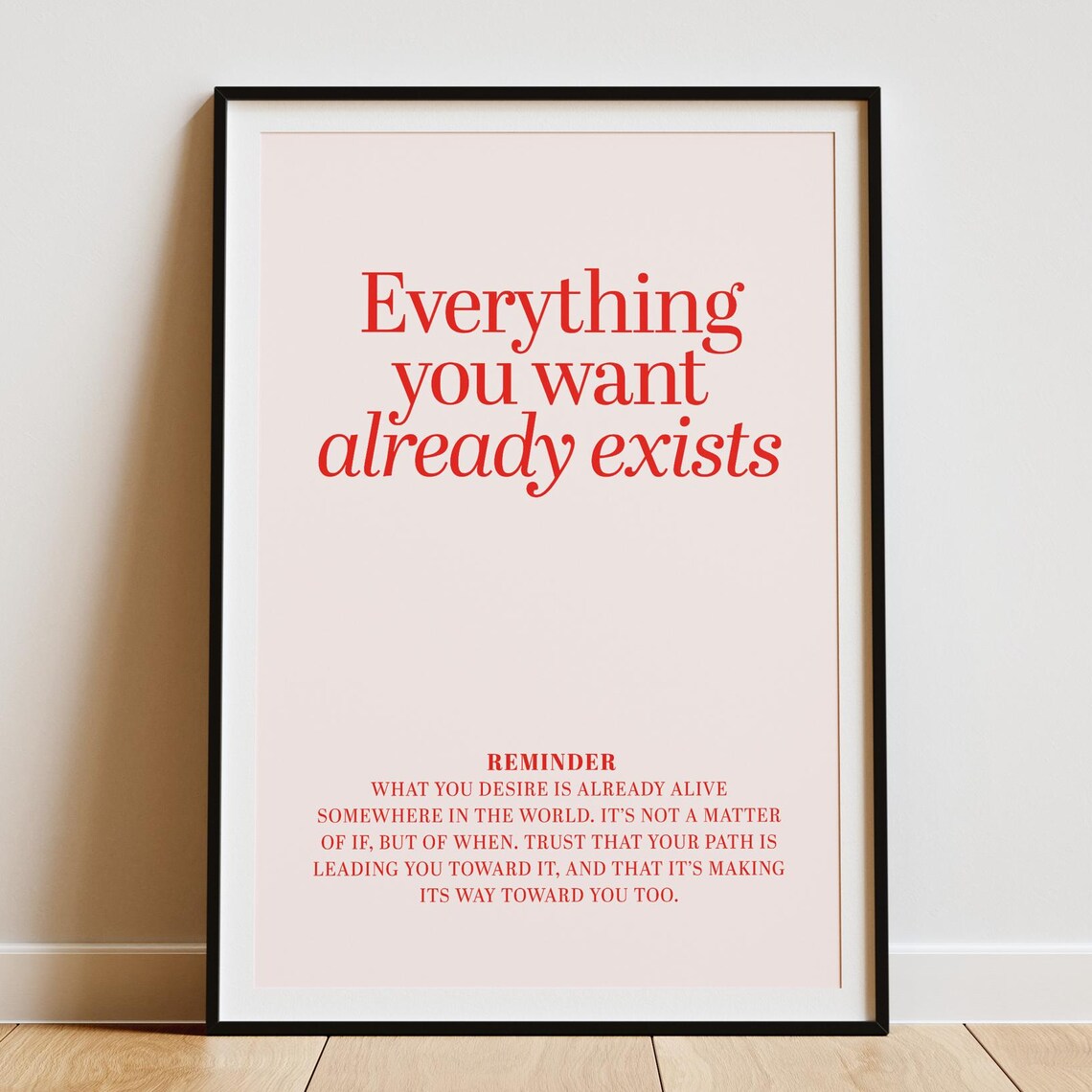 Everything You Want Already Exists Red Serif Reminder Poster