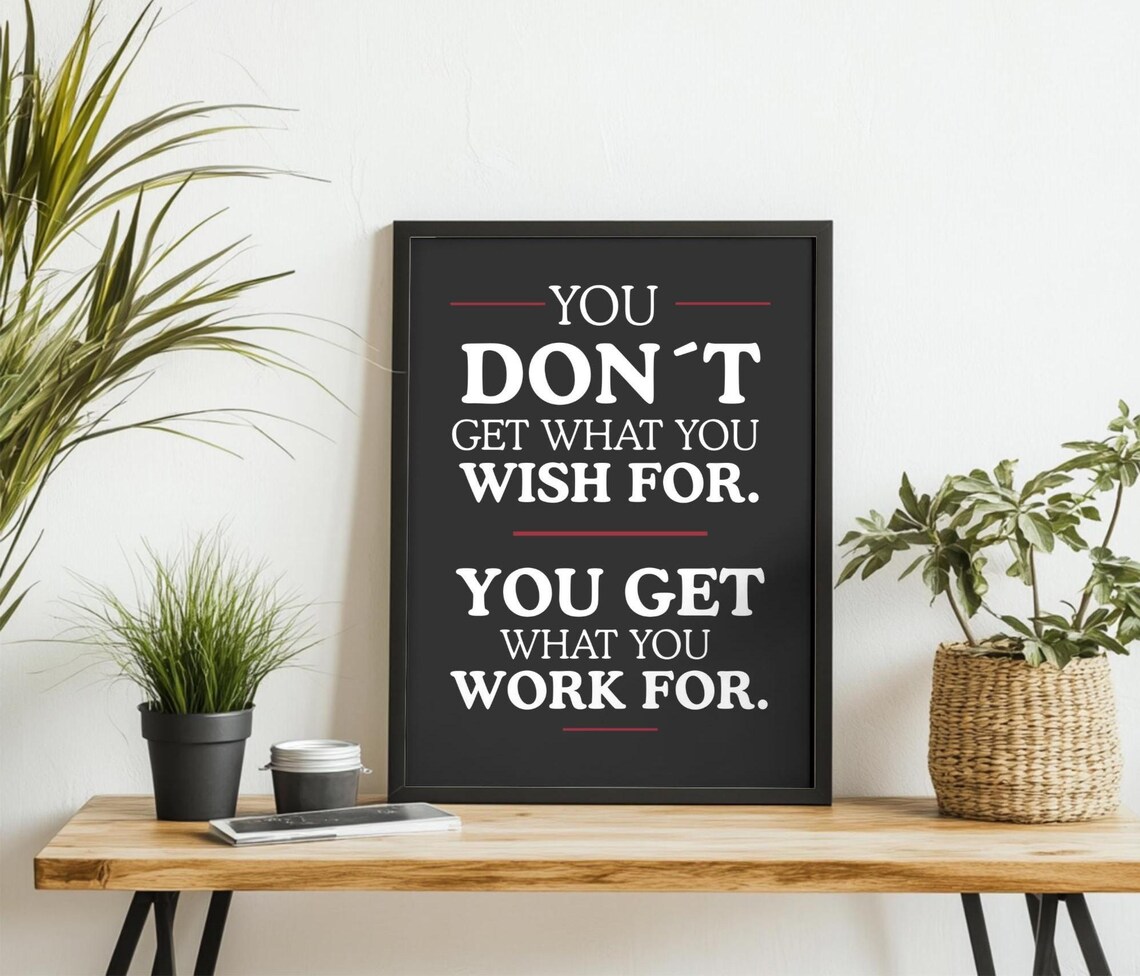 You Get What You Work For Bold Black Motivational Quote Poster - Image 3