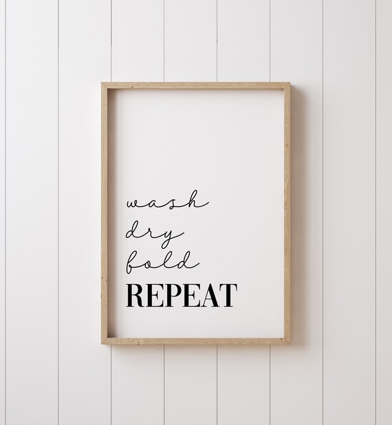 Wash Dry Fold Repeat Laundry Room Sign Typography Wall Poster