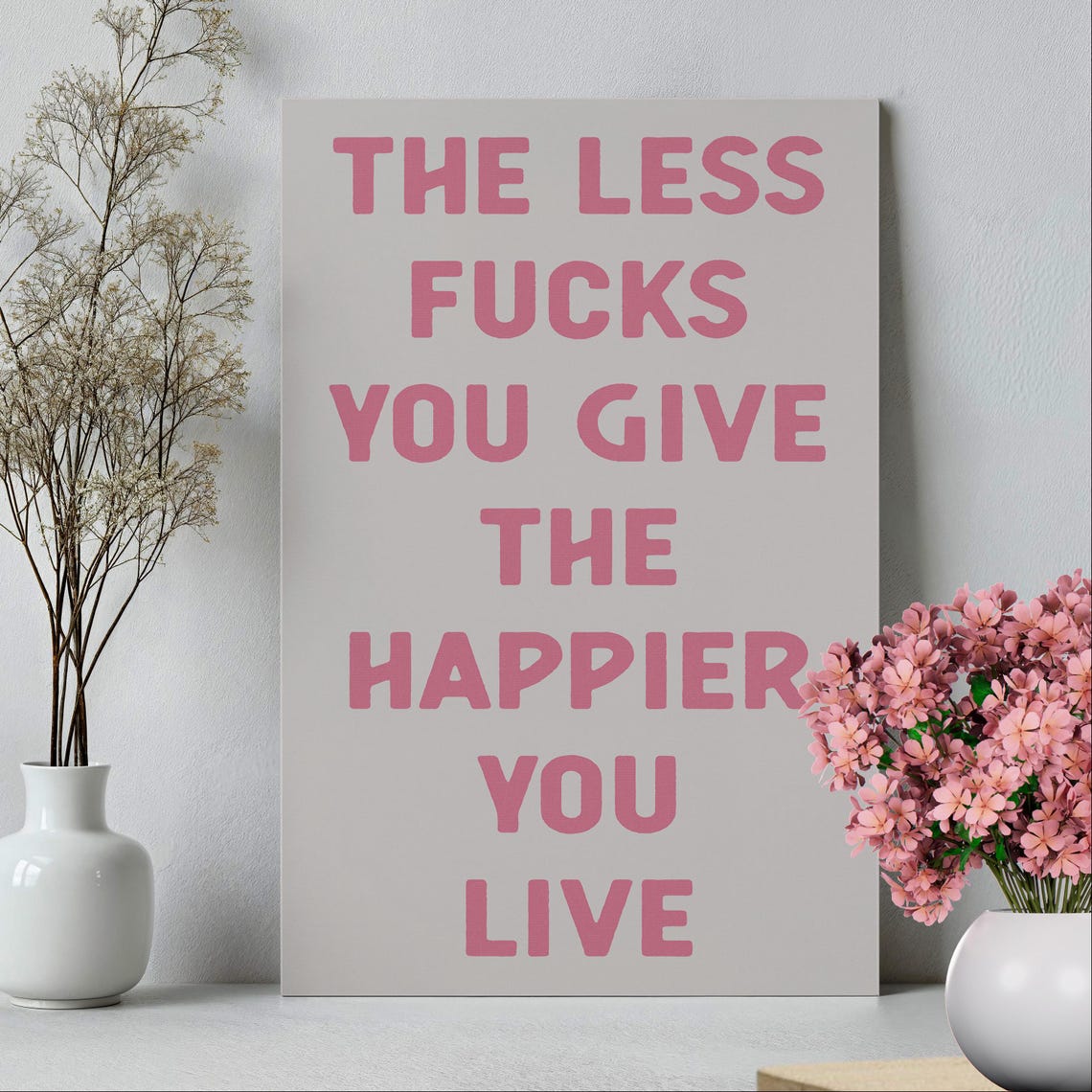 Pink Bold The Less Fucks You Give The Happier You Live Poster