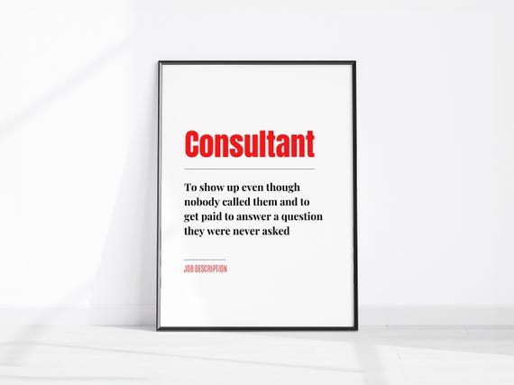 Consultant Funny Job Description Wall Art Fun Office Print Work Colleague Gift Consultancy Decor