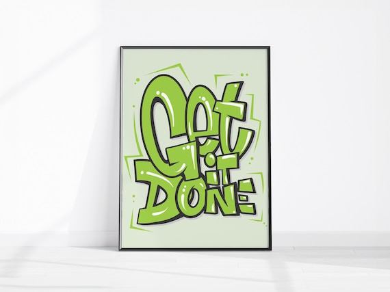 Get It Done Graffiti Motivational Green Lettering Quote Print