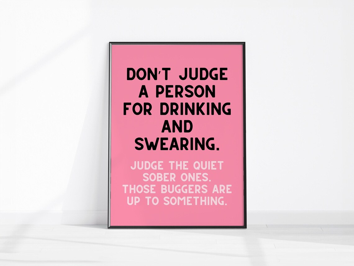 Don't Judge a Person for Drinking and Swearing Funny Quote Poster