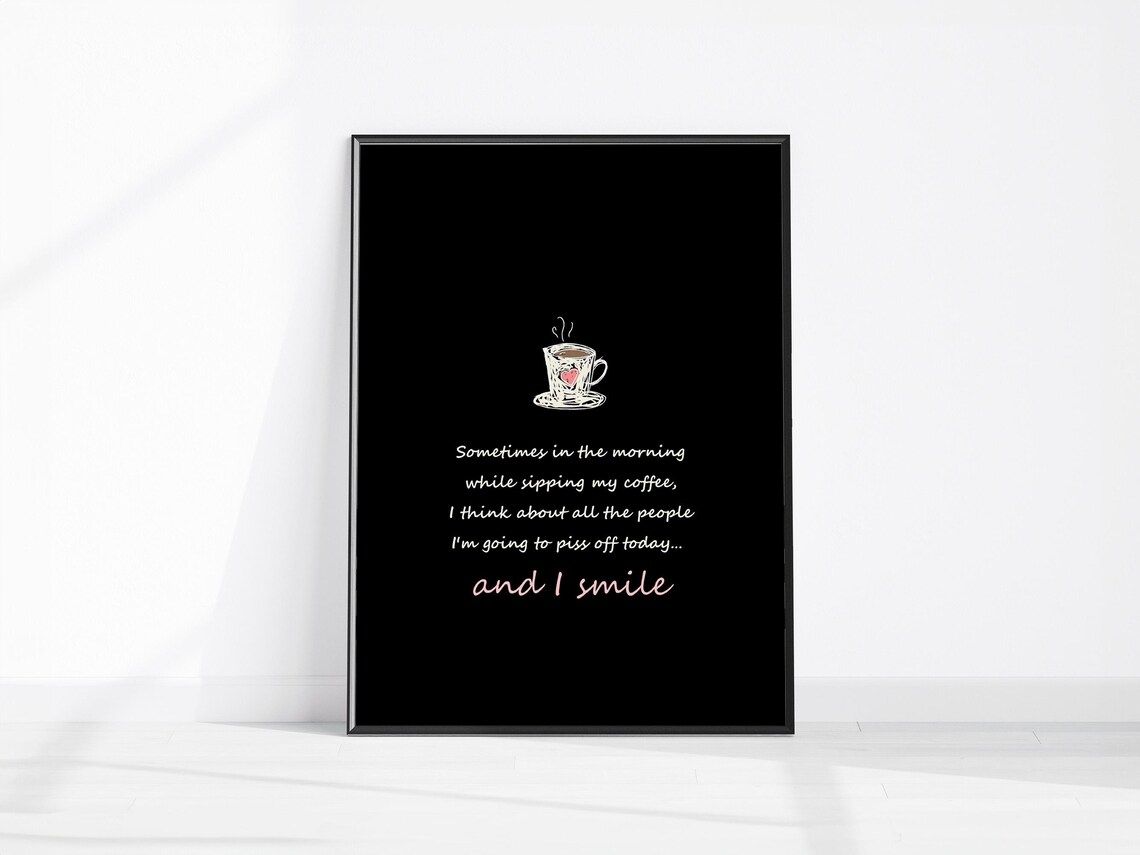 Funny Sarcastic Coffee Quote Black Background Morning Humor Kitchen Poster