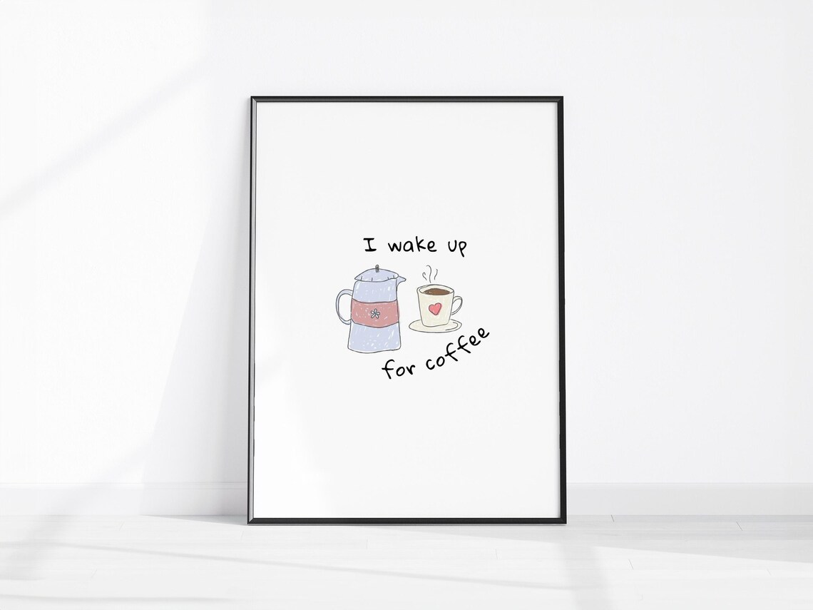 I Wake Up For Coffee Cute Doodle Moka Pot Cup Kitchen Wall Decor Art Poster