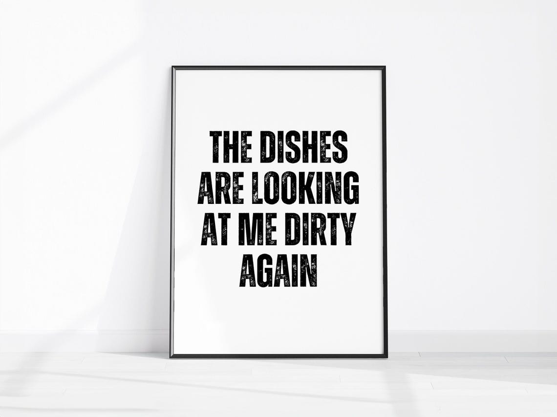 The Dishes Are Looking At Me Dirty Again Funny Rustic Kitchen Wall Art