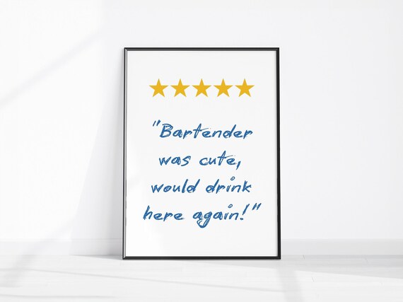 Five Star Review Bartender Was Cute Would Drink Here Again Funny Poster