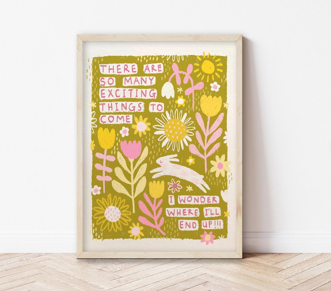 So Many Exciting Things To Come Art Print