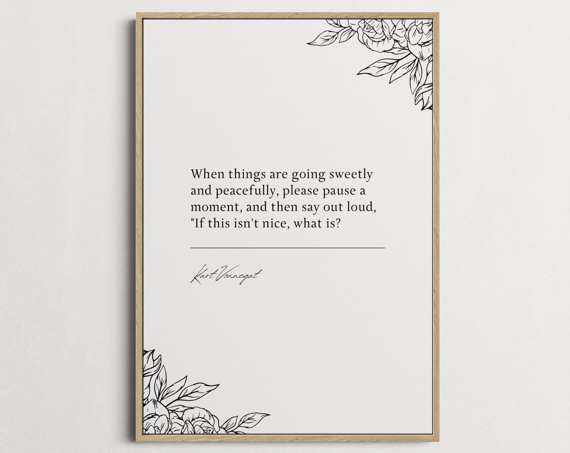 Kurt Vonnegut If This Isn't Nice What Is Quote Poster Mindful Gratitude - Image 5