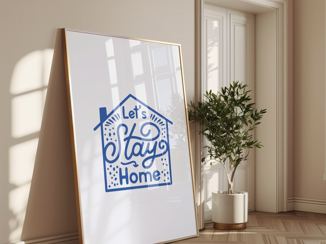 Let's Stay Home Hand Lettered House Blue Script Cozy Quote Print