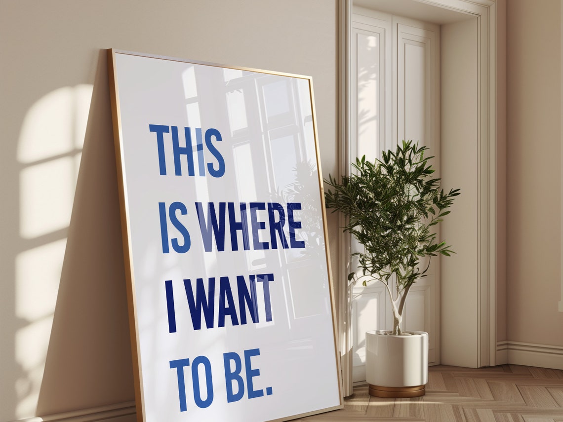 This Is Where I Want To Be Bold Blue Typography Quote Wall Art - Image 2