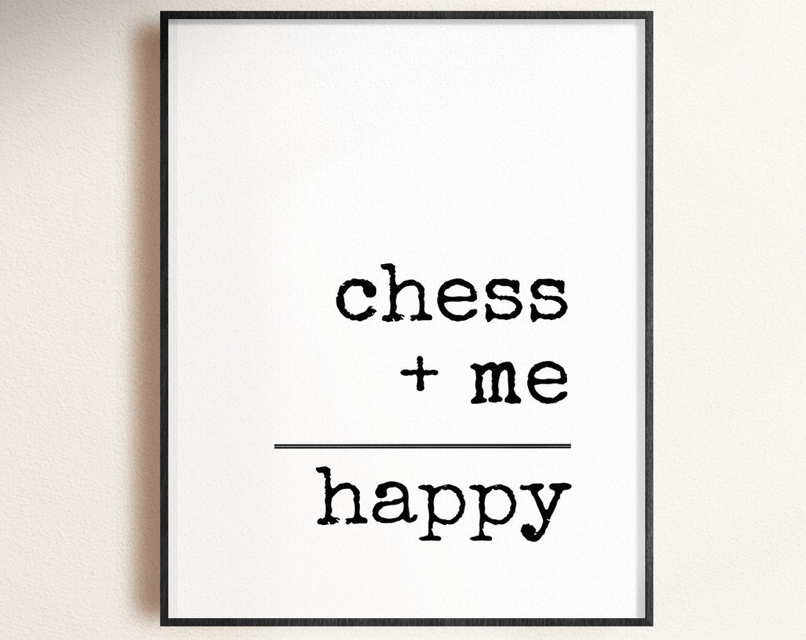 Chess Plus Me Equals Happy Funny Typographic Chess Quote Print