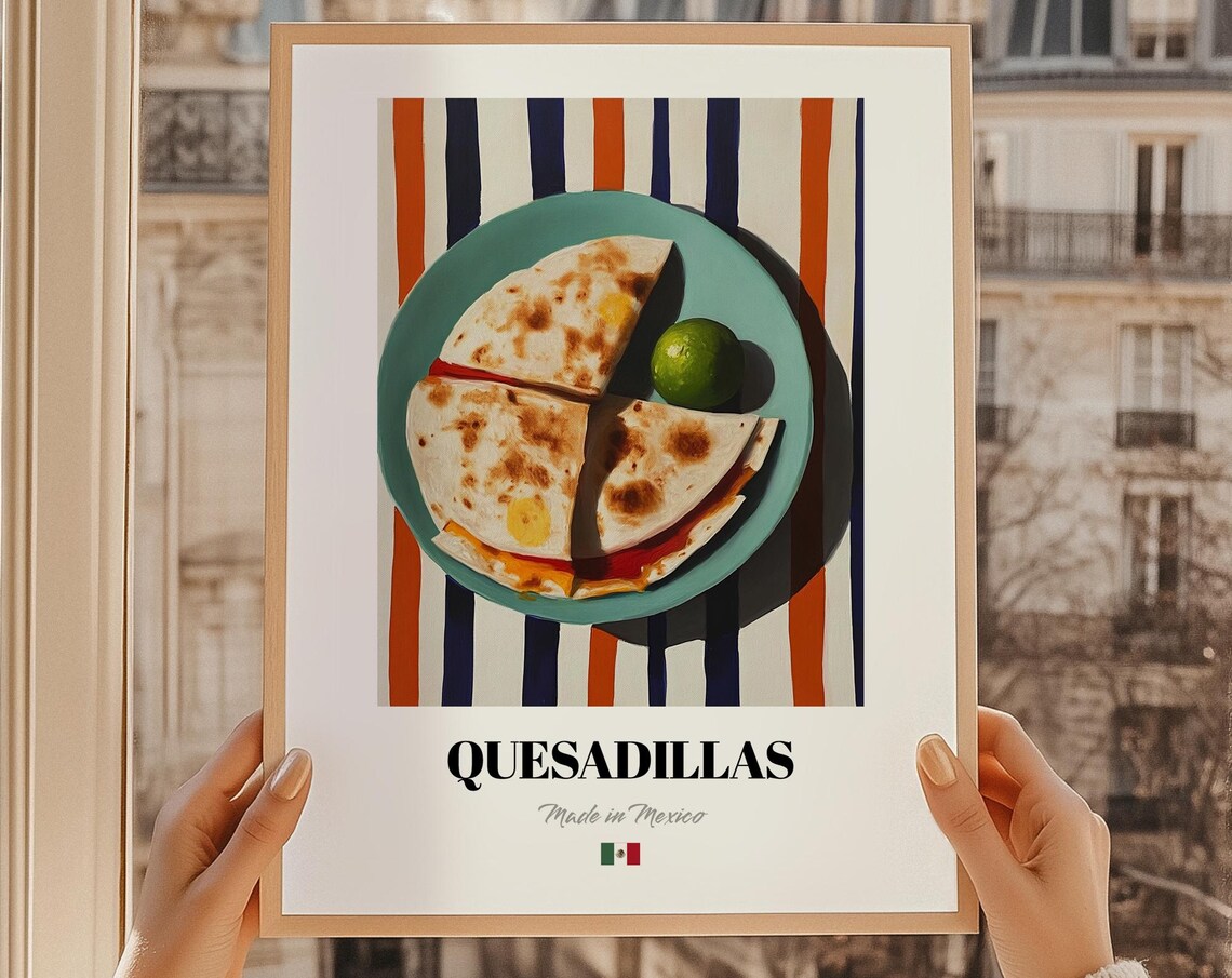 Quesadillas Mexican Kitchen Cuisine Art Print