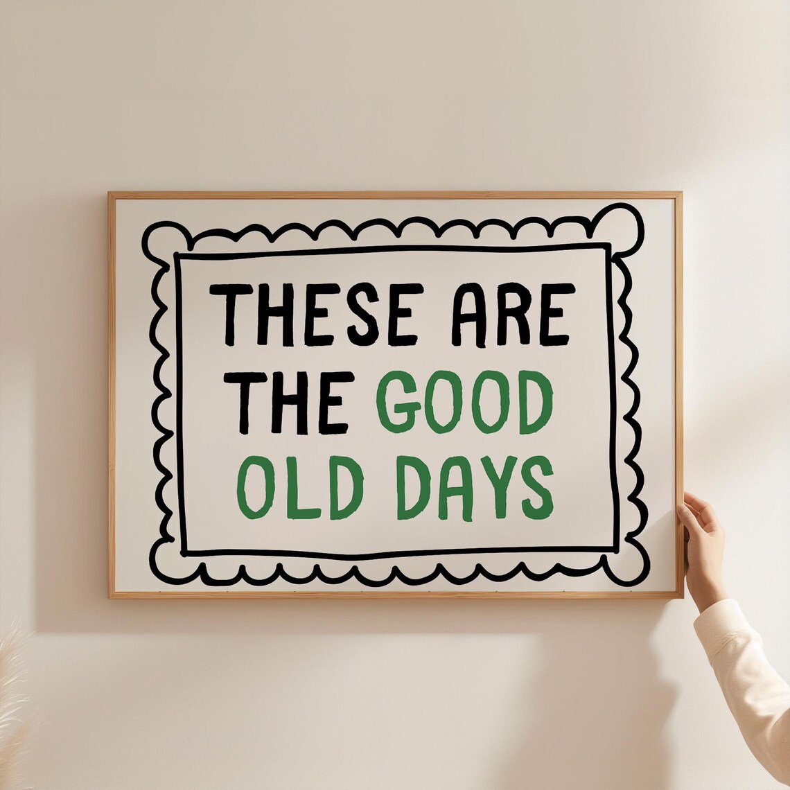 These Are the Good Old Days Green Black Scalloped Typography Poster