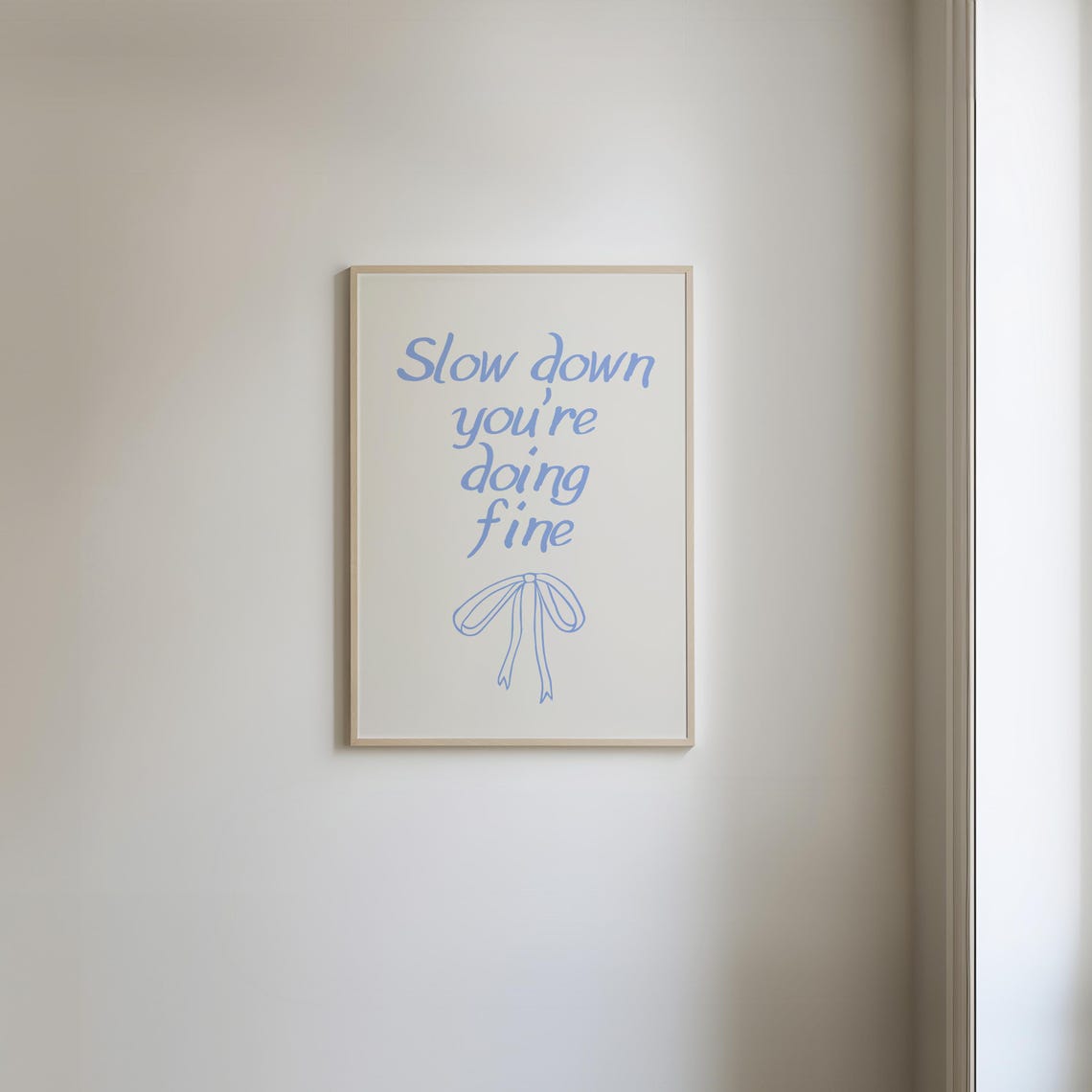 Slow Down Youre Doing Fine Blue Bow Affirmation Quote Poster - Image 2