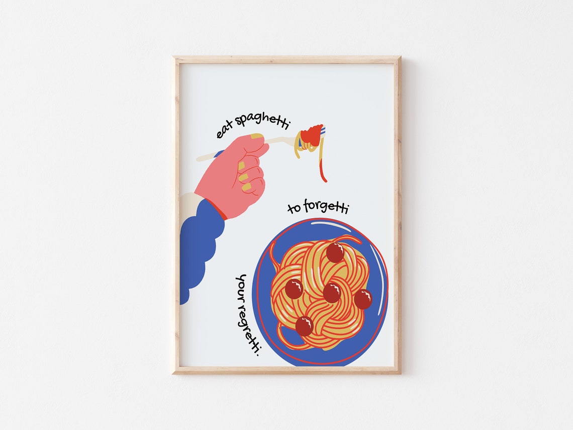 Eat Spaghetti to Forgetti Your Regretti Funny Kitchen Poster - Image 4
