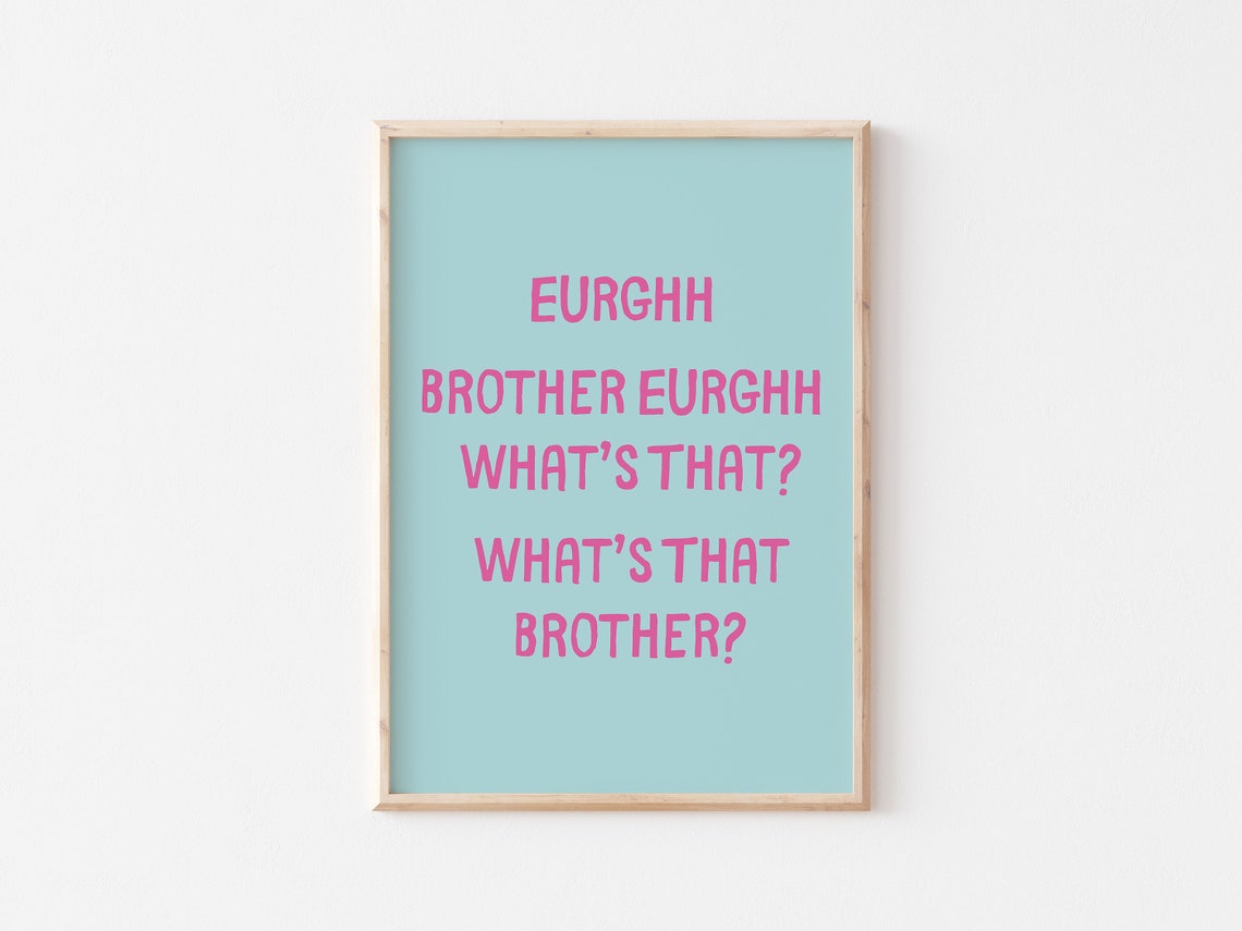 Eurghh Brother Whats That Funny Pink Mint Typography Quote Poster - Image 3