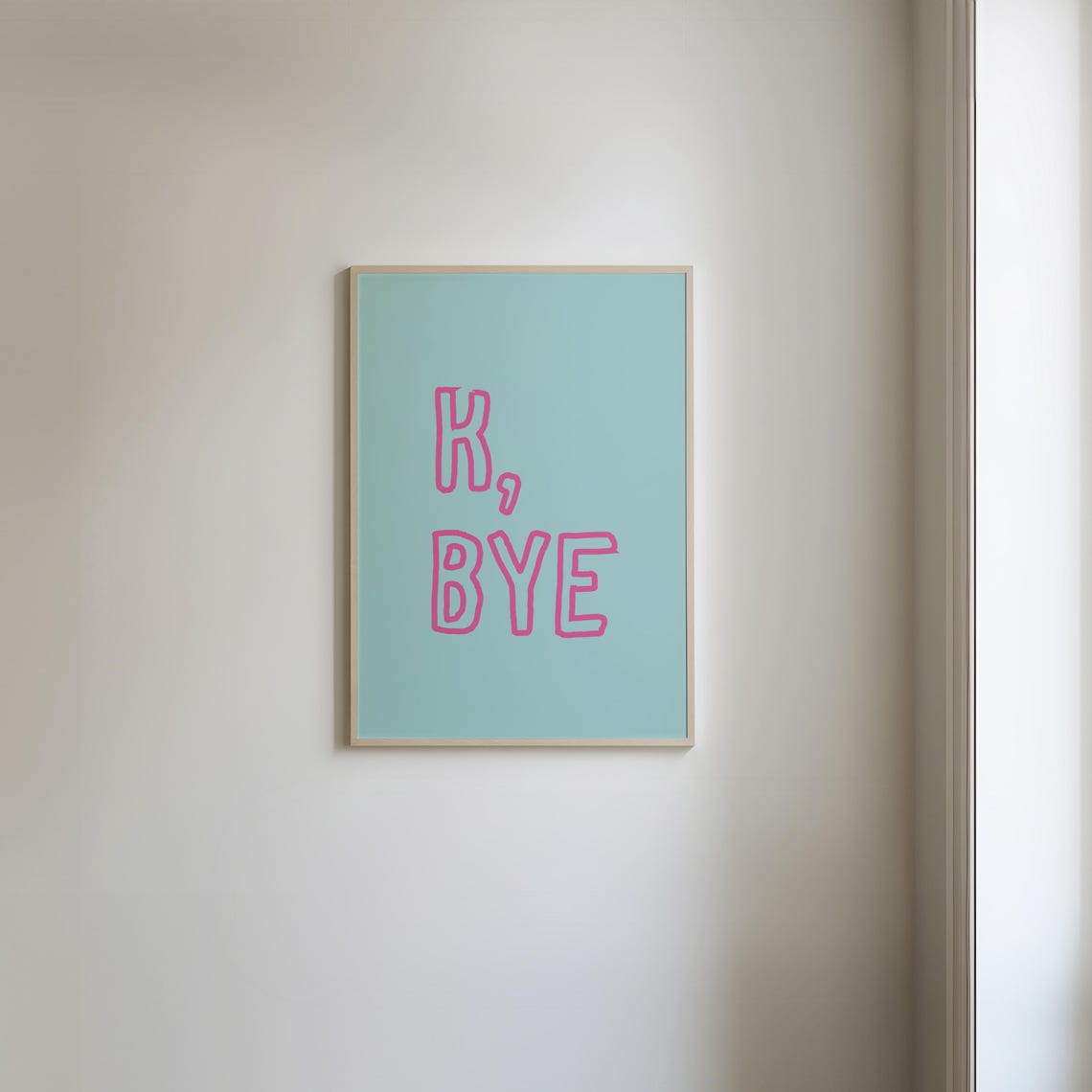 K Bye Pink Neon Sassy Office Quote Poster on Teal Background - Image 4