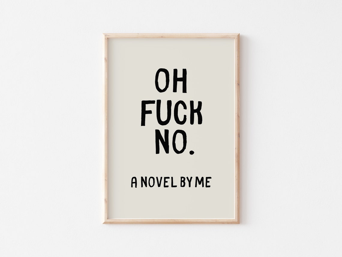 Oh Fuck No A Novel by Me Funny Minimalist Sarcastic Quote Poster - Image 3