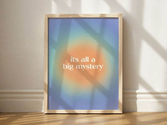 Its All A Big Mystery Sunset Aura Gradient Typography Poster