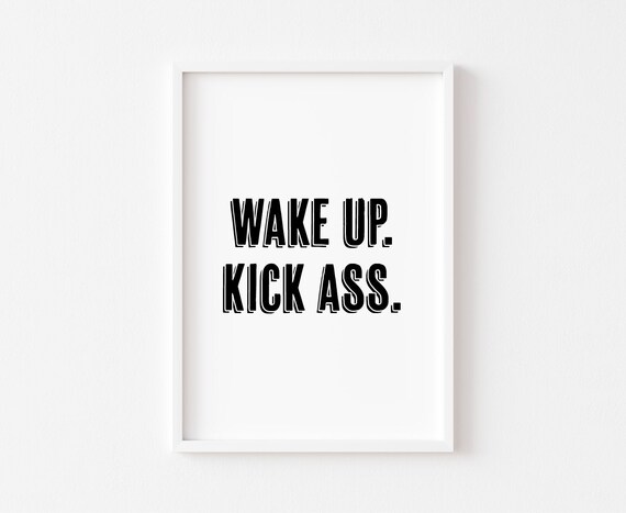 Wake Up Kick Ass Funny Bold Motivational Typography Quote Poster