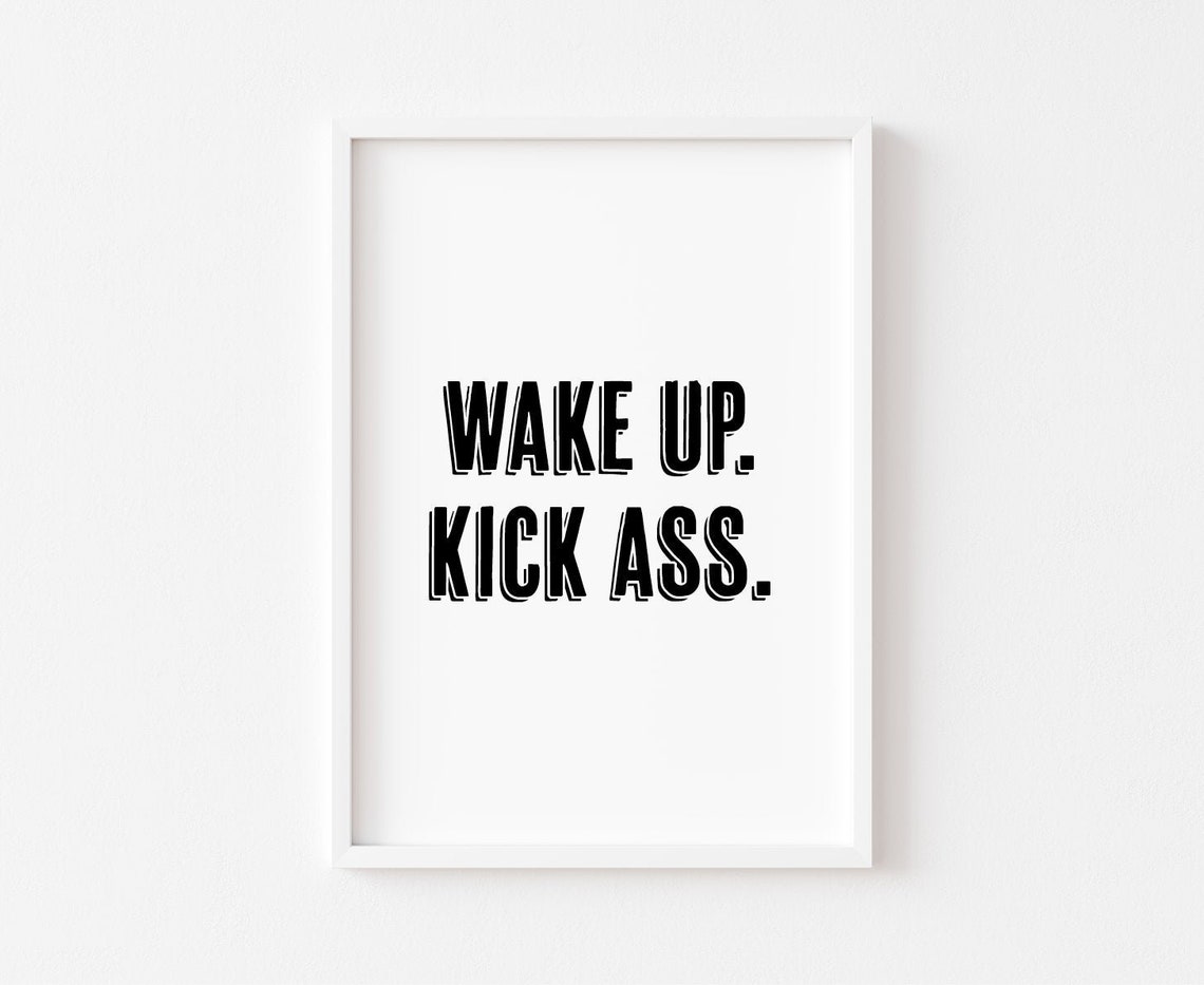 Wake Up Kick Ass Funny Bold Motivational Typography Quote Poster