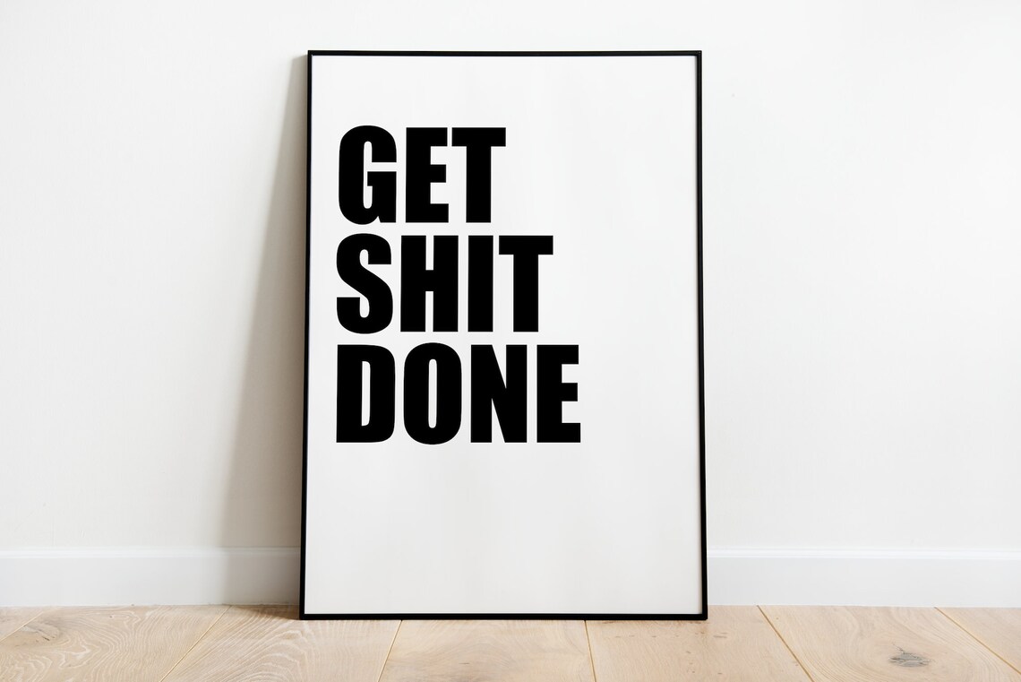 Get The Shit Done Bathroom Poster, Motivational Print