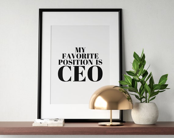 My Favorite Position Is CEO Funny Boss Quote Typography Poster