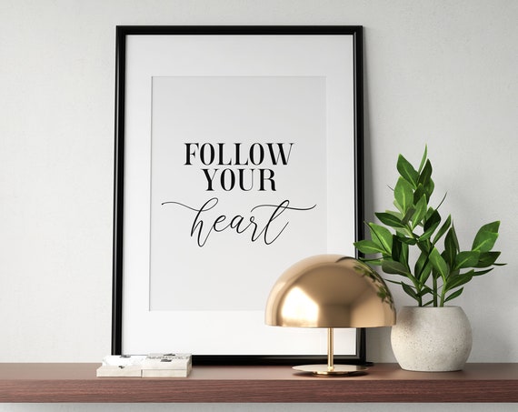 Follow Your Heart Serif Script Inspirational Quote Wall Poster