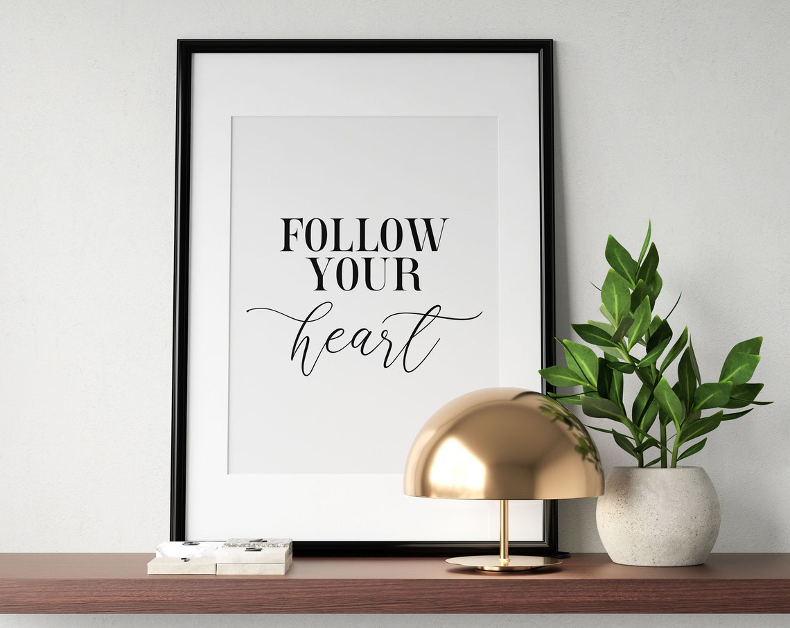 Follow Your Heart Serif Script Inspirational Quote Wall Poster