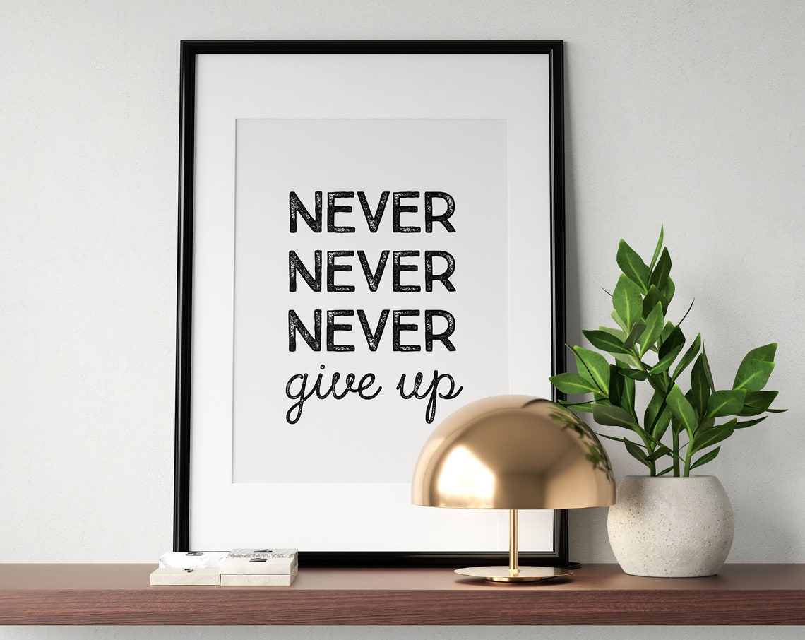 Never Never Never Give Up Perseverance Motivational Quote Poster