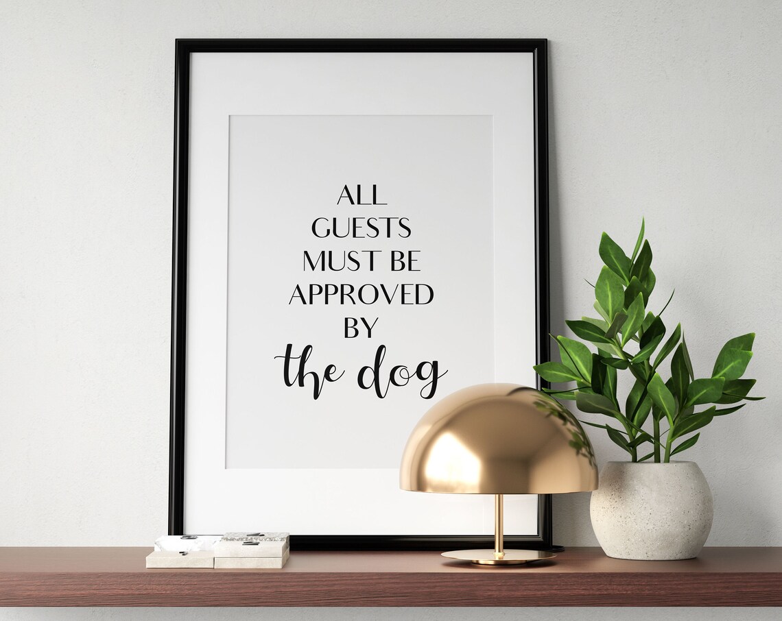 All Guest Must Be Approved By The Dog Wall Art Quote Poster Entry Room Art Dog Lover Gift Dog Family Sign Instant