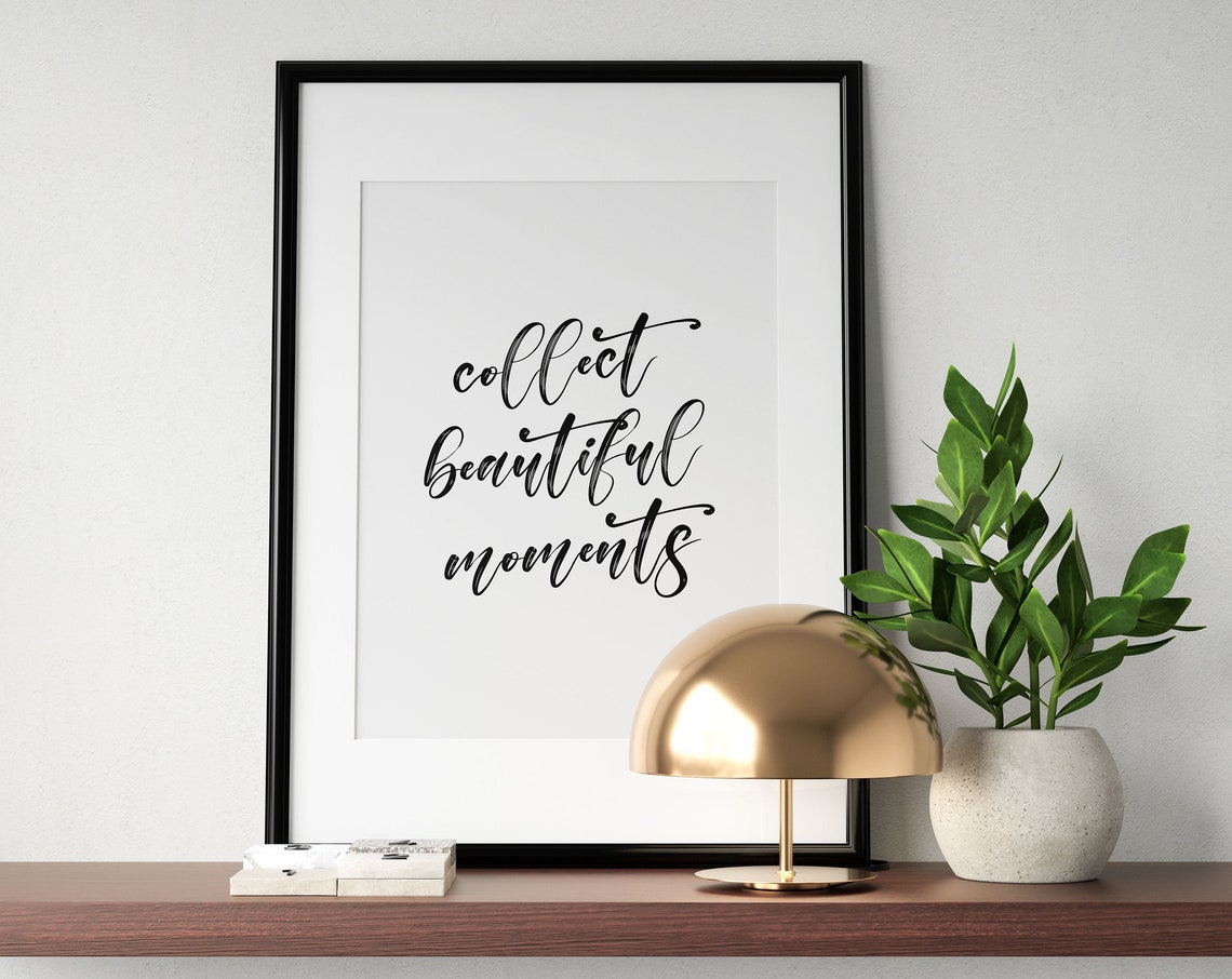Collect Beautiful Moments Script Calligraphy Quote Wall Decor Poster