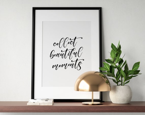 Collect Beautiful Moments Script Calligraphy Quote Wall Decor Poster