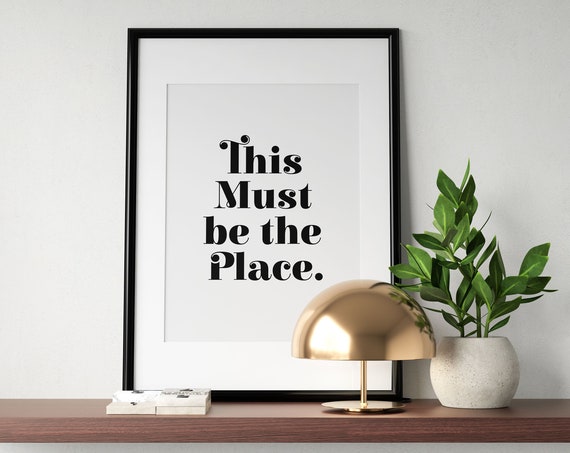 This Must Be The Place Bold Quote Poster Entryway Wall Decor