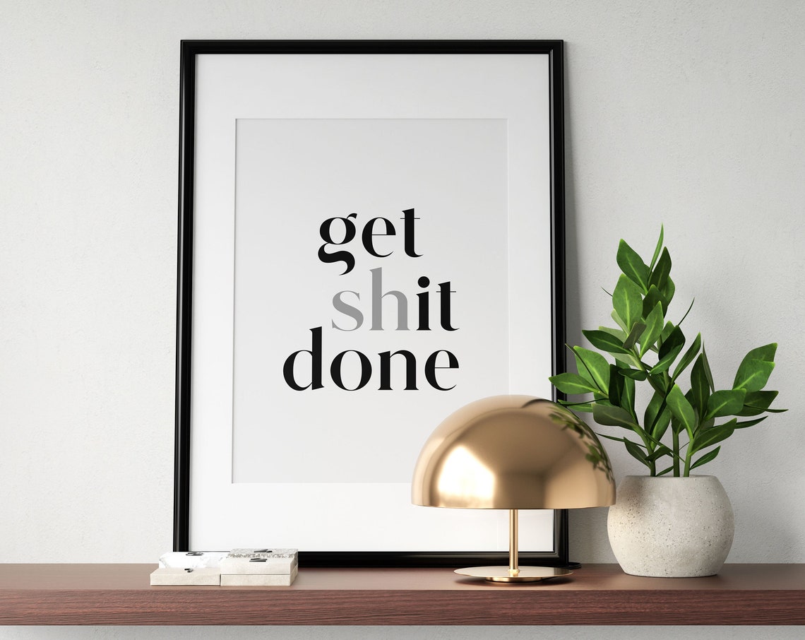 Get Shit Done Funny Office Quote Poster for Desks and Workspaces
