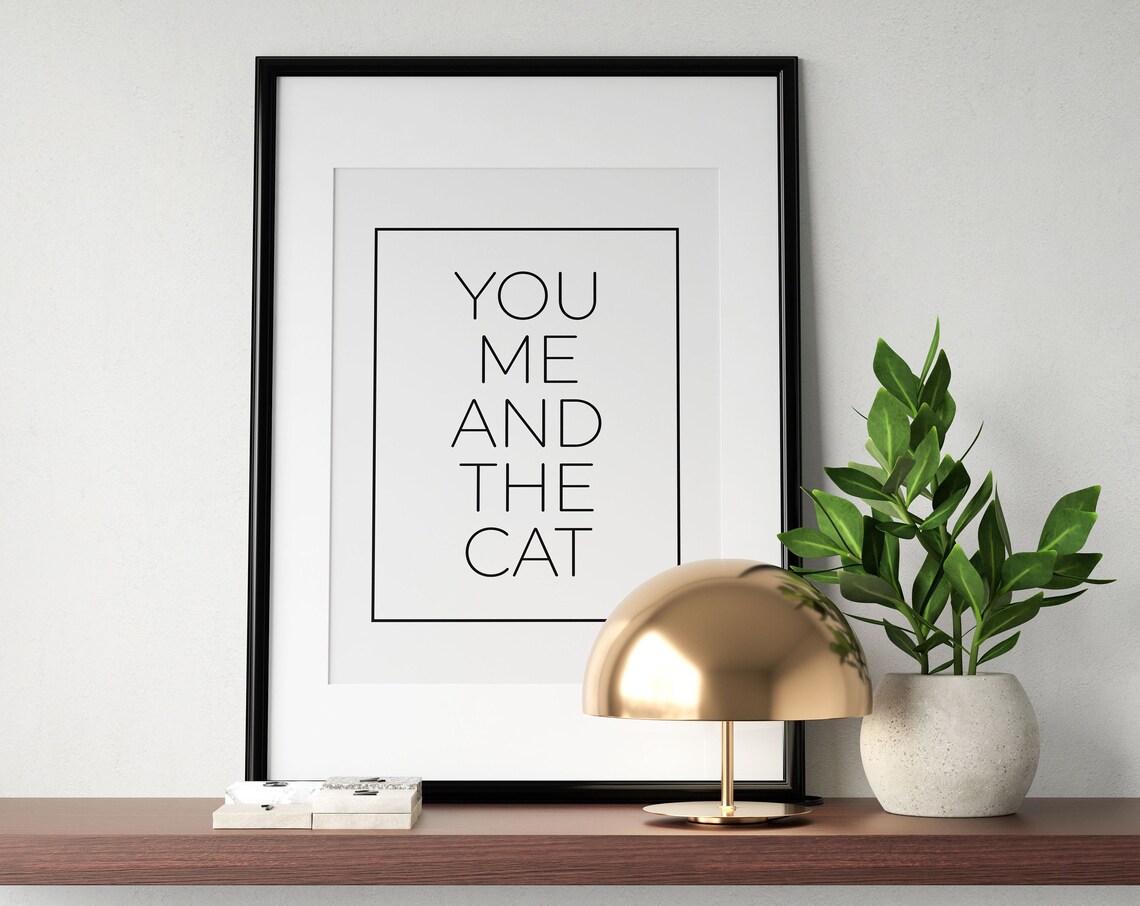 You Me And The Cat Funny Cat Lover Quote Poster Minimalist Frame