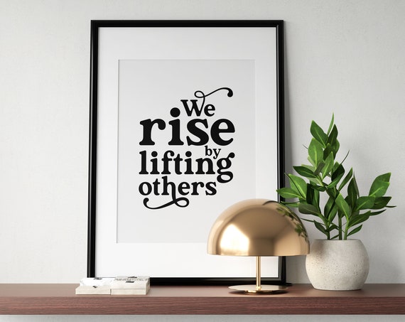 We Rise By Lifting Others Kindness Vintage Type Quote Poster
