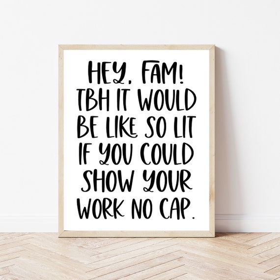 Show Your Work Sign, Funny Math Teacher Poster