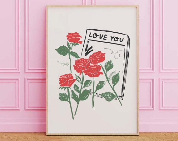 Love You Print Art Cute Roses Print Romantic Wall Art Trendy Flowers Art Print