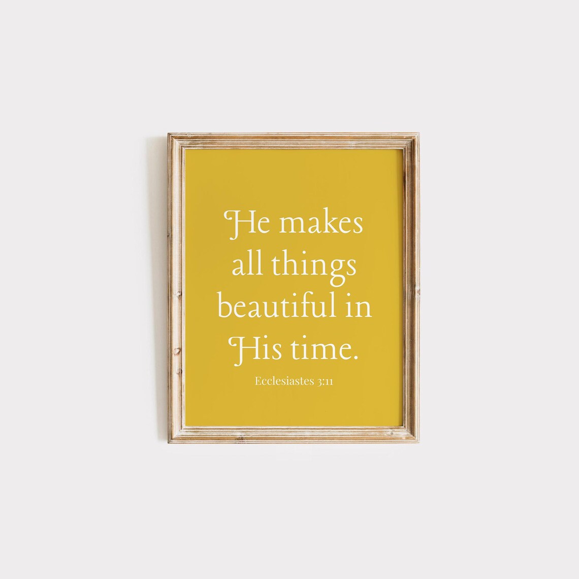 He Makes All Things Beautiful Ecclesiastes 3 11 Mustard Scripture Print